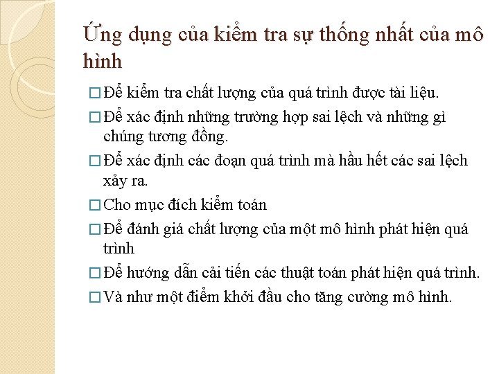 Ứng dụng của kiểm tra sự thống nhất của mô hình � Để kiểm