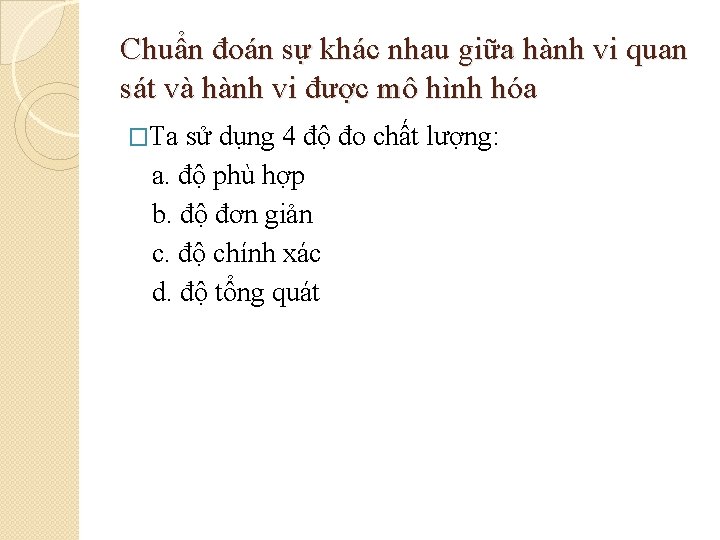 Chuẩn đoán sự khác nhau giữa hành vi quan sát và hành vi được