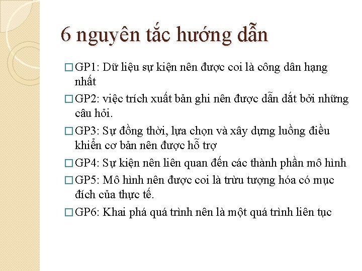 6 nguyên tắc hướng dẫn � GP 1: Dữ liệu sự kiện nên được