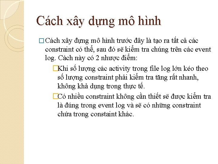 Cách xây dựng mô hình � Cách xây đựng mô hình trước đây là