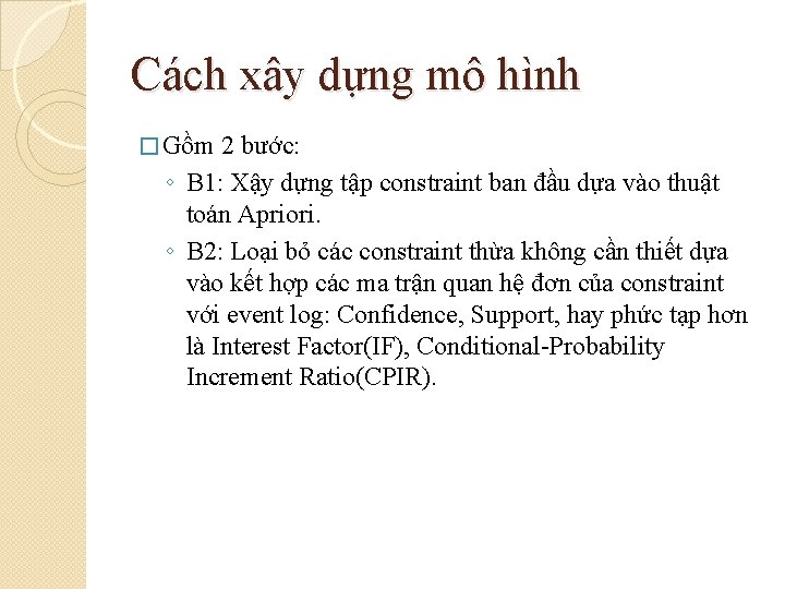 Cách xây dựng mô hình � Gồm 2 bước: ◦ B 1: Xậy dựng