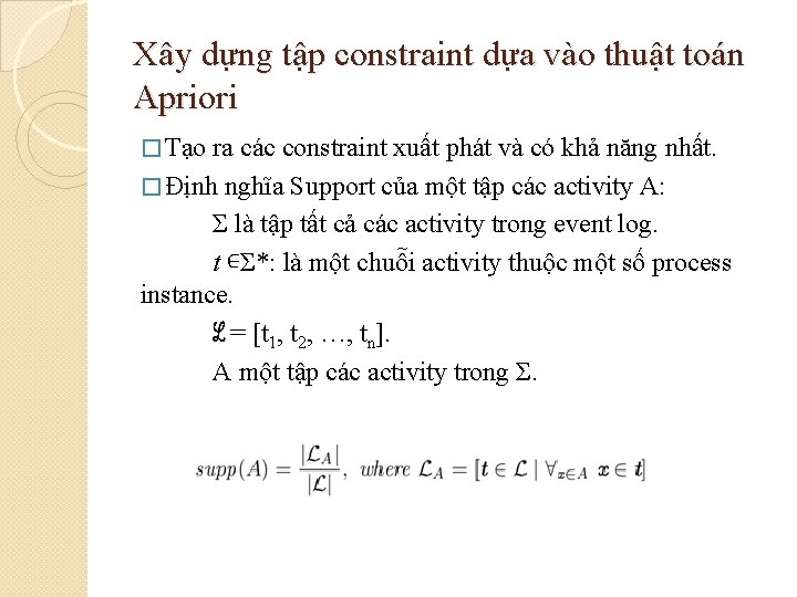 Xây dựng tập constraint dựa vào thuật toán Apriori � Tạo ra các constraint