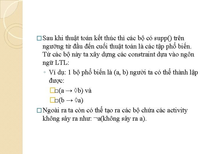 � Sau khi thuật toán kết thúc thì các bộ có supp() trên ngưỡng