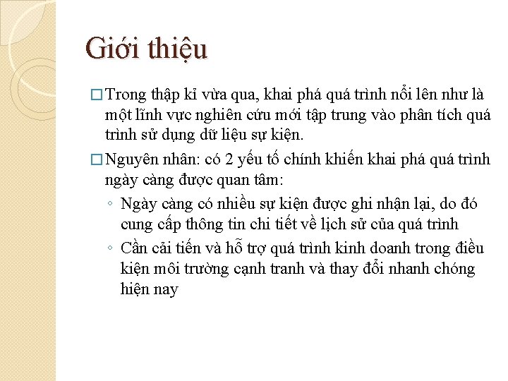 Giới thiệu � Trong thập kỉ vừa qua, khai phá quá trình nổi lên
