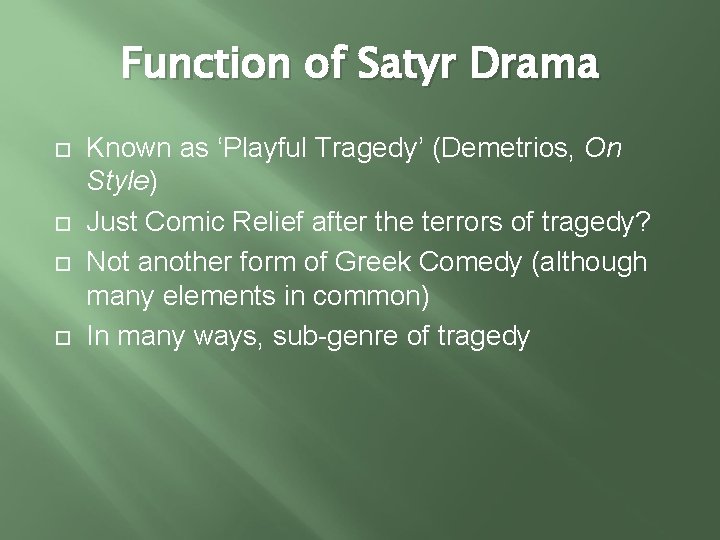 Function of Satyr Drama Known as ‘Playful Tragedy’ (Demetrios, On Style) Just Comic Relief