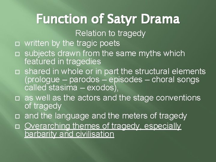Function of Satyr Drama Relation to tragedy written by the tragic poets subjects drawn