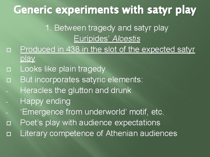 Generic experiments with satyr play 1. Between tragedy and satyr play Euripides’ Alcestis Produced