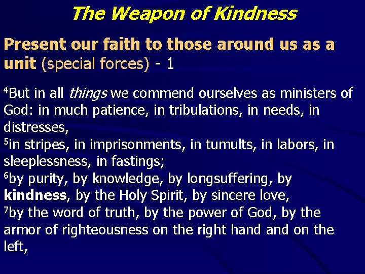 The Weapon of Kindness Present our faith to those around us as a unit The Weapon of Kindness Present our faith to those around us as a unit
