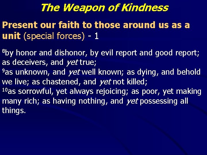 The Weapon of Kindness Present our faith to those around us as a unit The Weapon of Kindness Present our faith to those around us as a unit