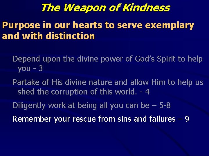 The Weapon of Kindness Purpose in our hearts to serve exemplary and with distinction The Weapon of Kindness Purpose in our hearts to serve exemplary and with distinction