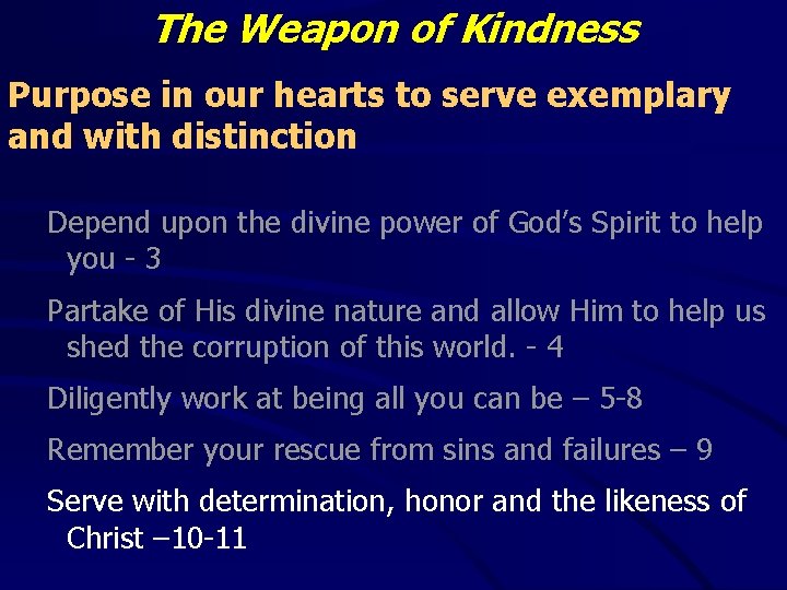 The Weapon of Kindness Purpose in our hearts to serve exemplary and with distinction The Weapon of Kindness Purpose in our hearts to serve exemplary and with distinction