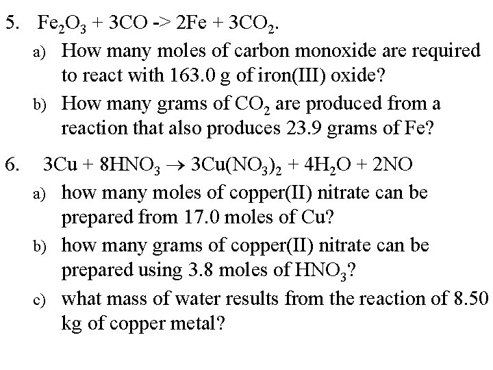 5. Fe 2 O 3 + 3 CO -> 2 Fe + 3 CO