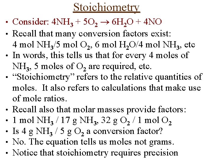 Stoichiometry • • • Consider: 4 NH 3 + 5 O 2 6 H