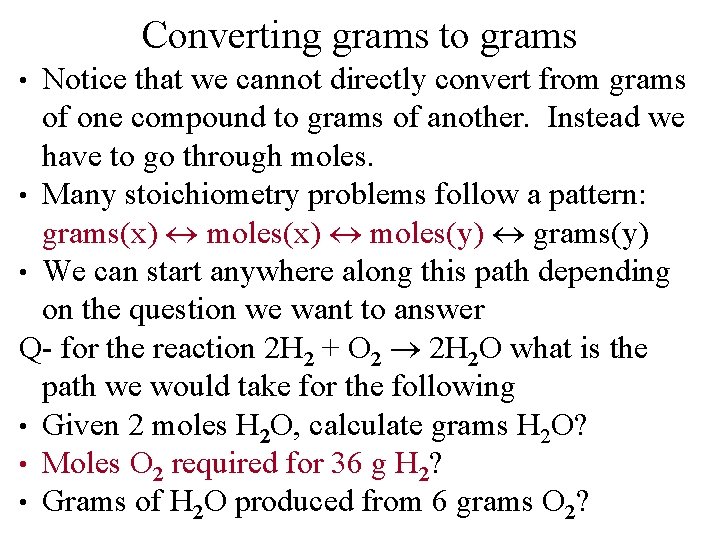 Converting grams to grams Notice that we cannot directly convert from grams of one