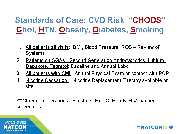 Standards of Care: CVD Risk “CHODS” Chol, HTN, Obesity, Diabetes, Smoking 1. All patients