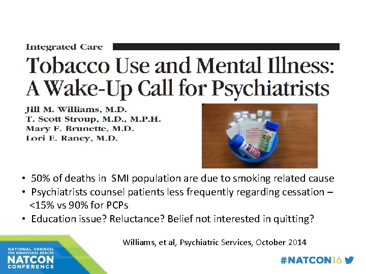  • 50% of deaths in SMI population are due to smoking related cause