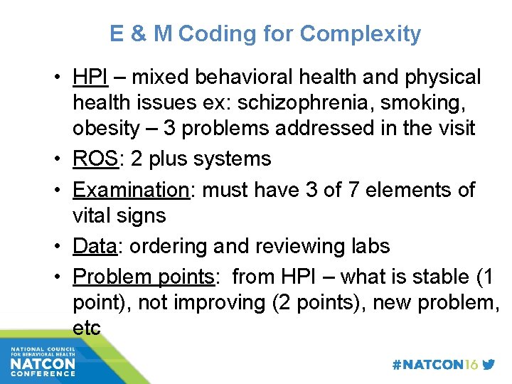 E & M Coding for Complexity • HPI – mixed behavioral health and physical