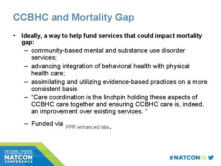 CCBHC and Mortality Gap • Ideally, a way to help fund services that could