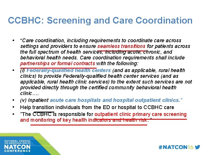 CCBHC: Screening and Care Coordination • • • “Care coordination, including requirements to coordinate