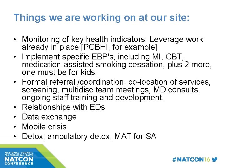 Things we are working on at our site: • Monitoring of key health indicators: