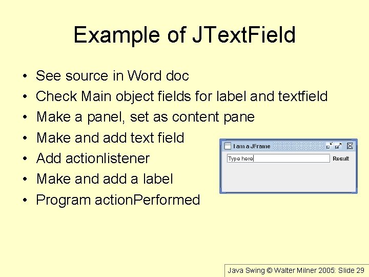 Example of JText. Field • • See source in Word doc Check Main object