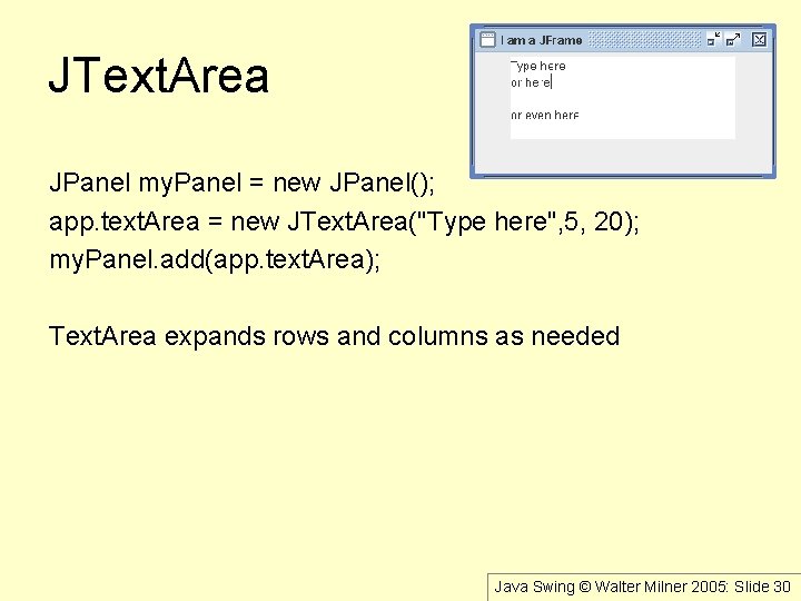 JText. Area JPanel my. Panel = new JPanel(); app. text. Area = new JText.