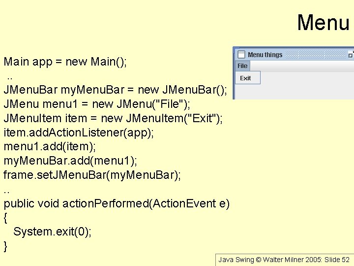 Menu Main app = new Main(); . . JMenu. Bar my. Menu. Bar =