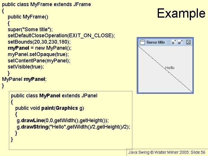 public class My. Frame extends JFrame { public My. Frame() { super("Some title"); set.