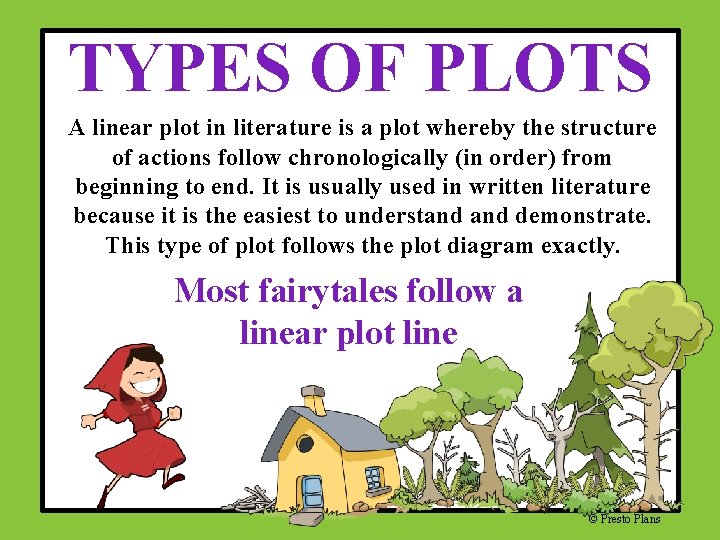TYPES OF PLOTS A linear plot in literature is a plot whereby the structure