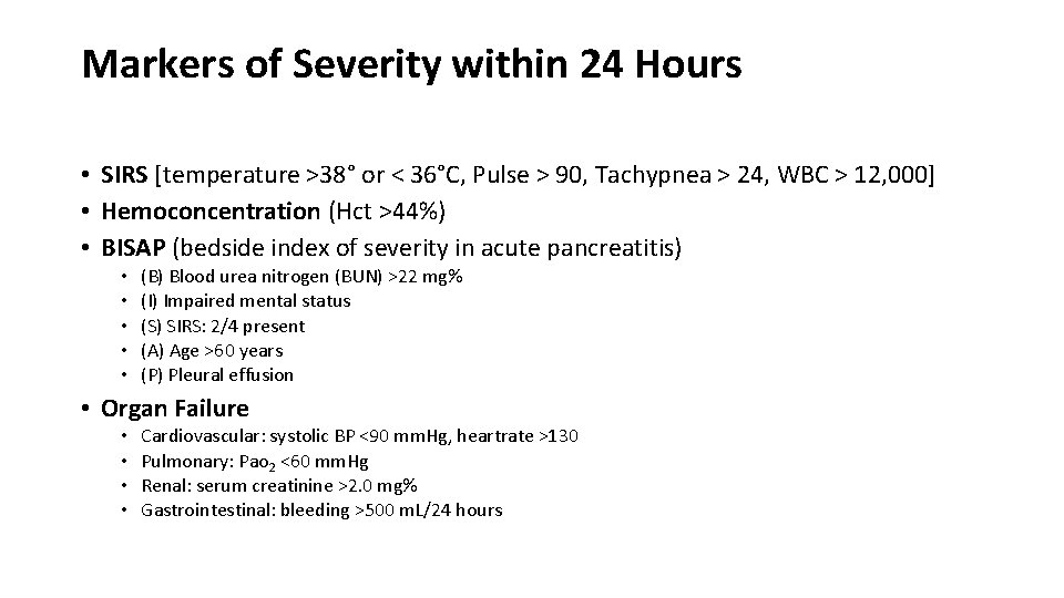 Markers of Severity within 24 Hours • SIRS [temperature >38° or < 36°C, Pulse