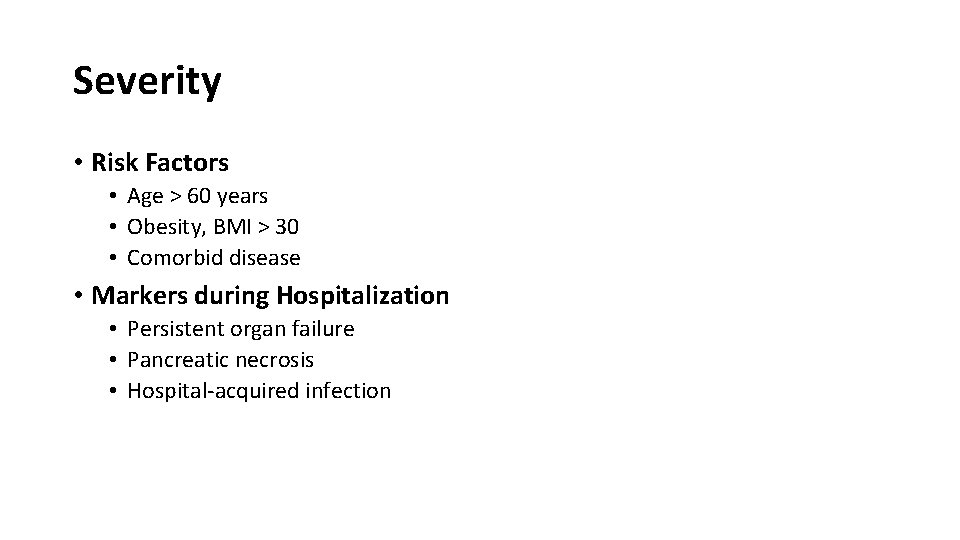 Severity • Risk Factors • Age > 60 years • Obesity, BMI > 30