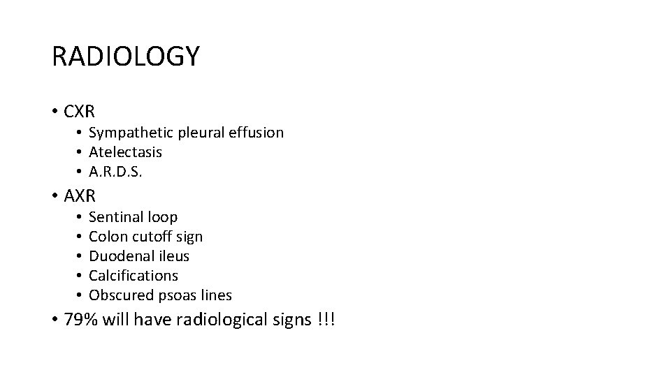 RADIOLOGY • CXR • Sympathetic pleural effusion • Atelectasis • A. R. D. S.