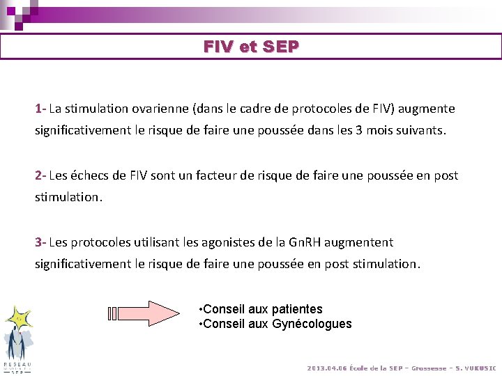 FIV et SEP 1 - La stimulation ovarienne (dans le cadre de protocoles de FIV et SEP 1 - La stimulation ovarienne (dans le cadre de protocoles de