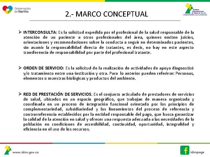 2. - MARCO CONCEPTUAL Ø INTERCONSULTA: Es la solicitud expedida por el profesional de