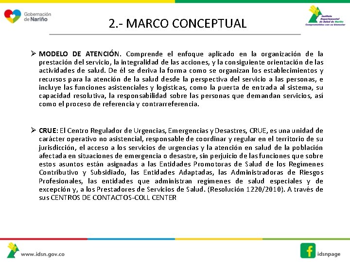 2. - MARCO CONCEPTUAL Ø MODELO DE ATENCIÓN. Comprende el enfoque aplicado en la