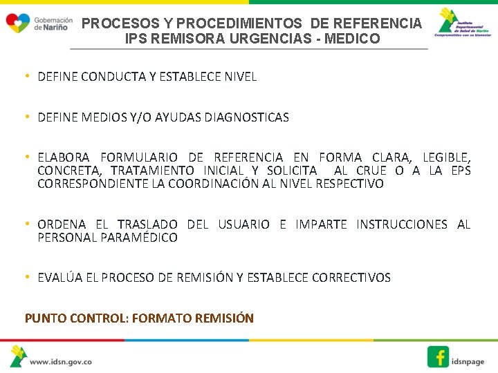 PROCESOS Y PROCEDIMIENTOS DE REFERENCIA IPS REMISORA URGENCIAS - MEDICO • DEFINE CONDUCTA Y