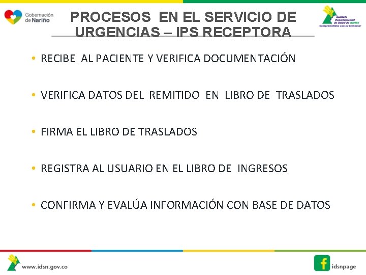 PROCESOS EN EL SERVICIO DE URGENCIAS – IPS RECEPTORA • RECIBE AL PACIENTE Y