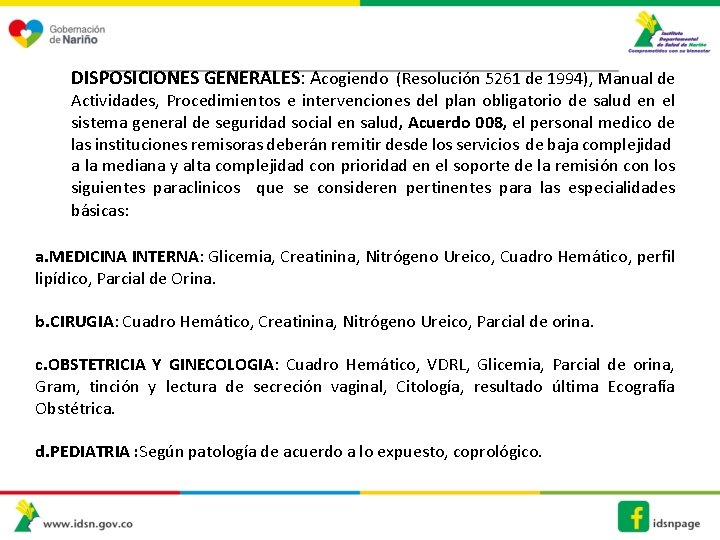 DISPOSICIONES GENERALES: Acogiendo (Resolución 5261 de 1994), Manual de Actividades, Procedimientos e intervenciones del