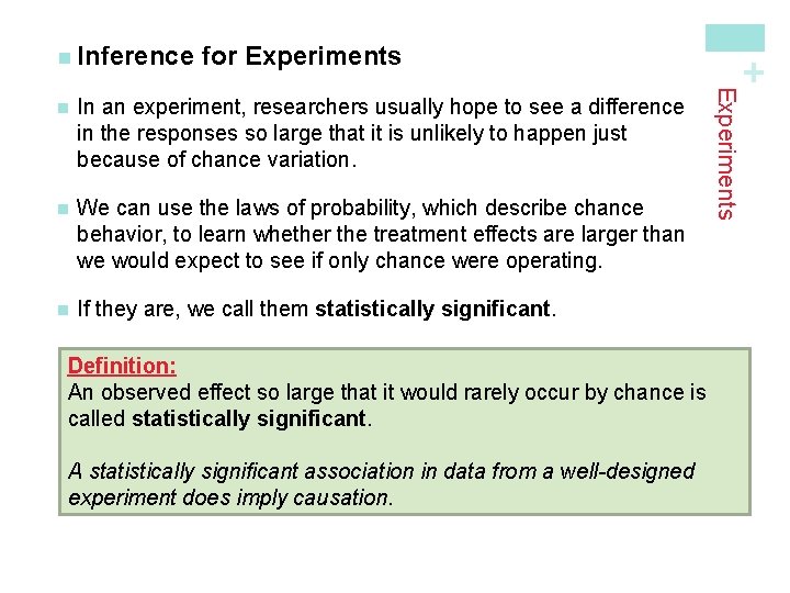 for Experiments In an experiment, researchers usually hope to see a difference in the for Experiments In an experiment, researchers usually hope to see a difference in the