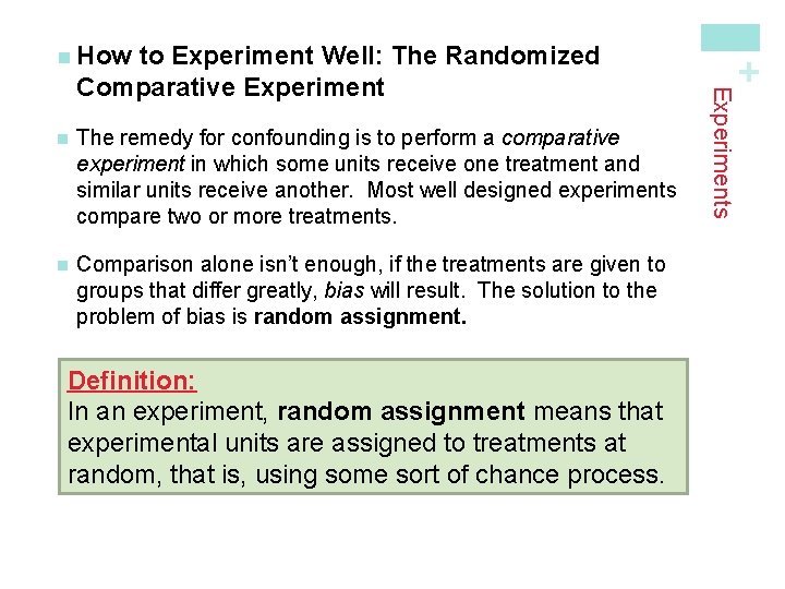 n The remedy for confounding is to perform a comparative experiment in which some n The remedy for confounding is to perform a comparative experiment in which some