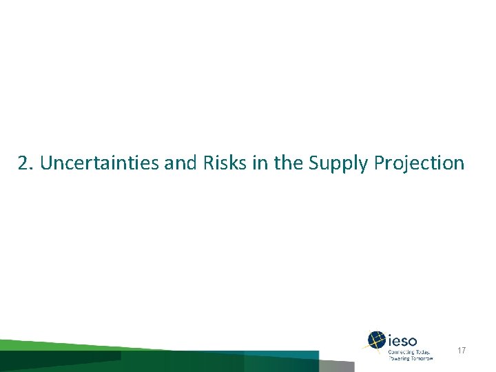 2. Uncertainties and Risks in the Supply Projection 17 