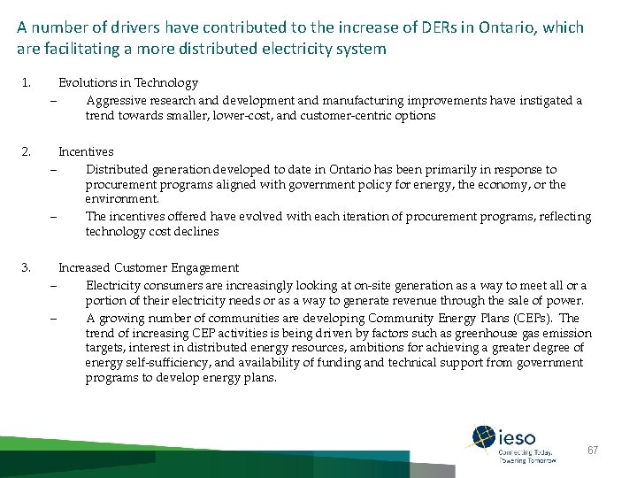 A number of drivers have contributed to the increase of DERs in Ontario, which