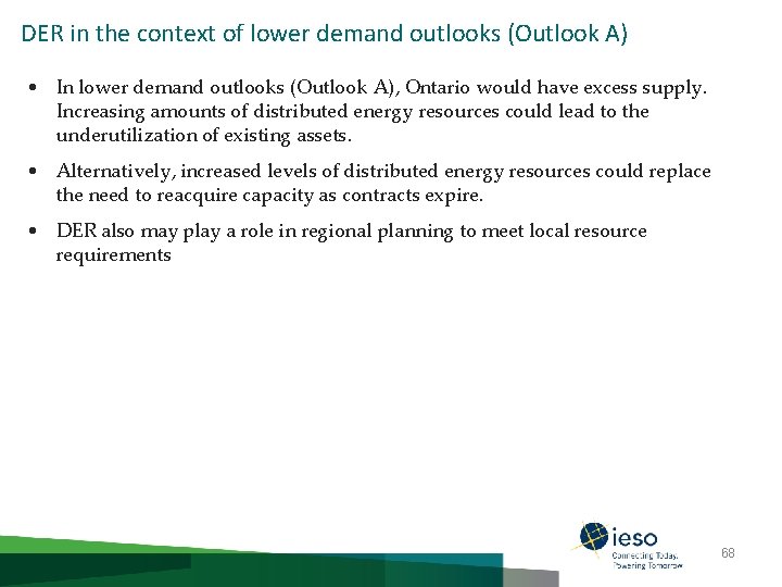 DER in the context of lower demand outlooks (Outlook A) • In lower demand