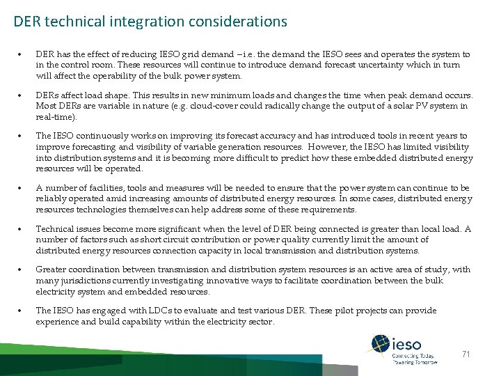DER technical integration considerations • DER has the effect of reducing IESO grid demand