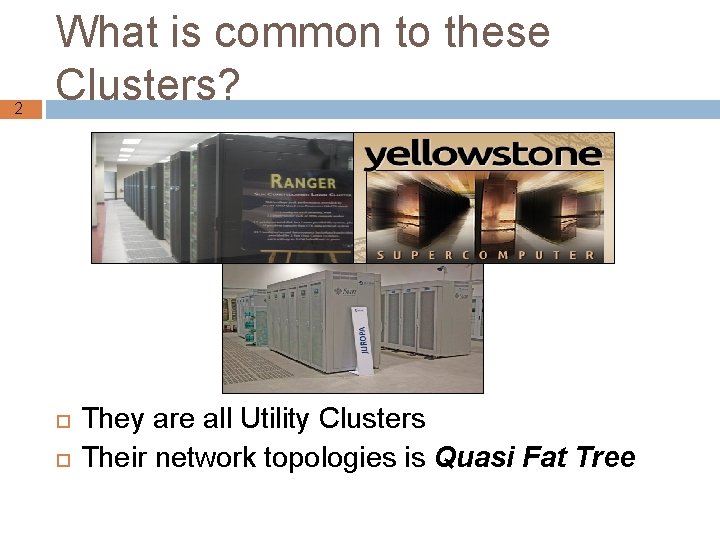 2 What is common to these Clusters? They are all Utility Clusters Their network
