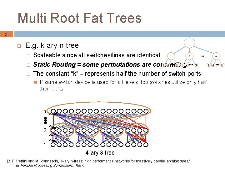 Multi Root Fat Trees 5 E. g. k-ary n-tree � � � Scaleable since