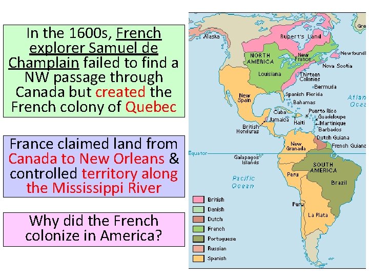 In the 1600 s, French explorer Samuel de Champlain failed to find a NW