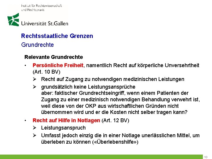 Rechtsstaatliche Grenzen Grundrechte Relevante Grundrechte • Persönliche Freiheit, namentlich Recht auf körperliche Unversehrtheit (Art.