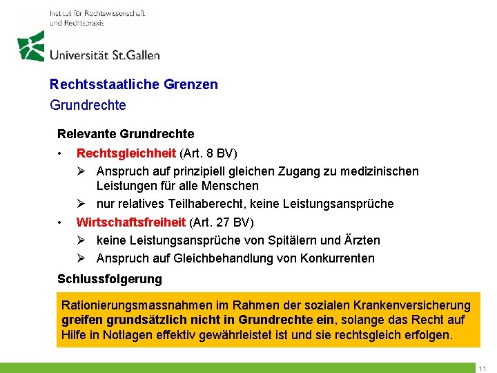 Rechtsstaatliche Grenzen Grundrechte Relevante Grundrechte • Rechtsgleichheit (Art. 8 BV) Ø Anspruch auf prinzipiell