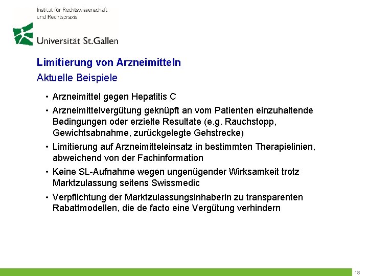 Limitierung von Arzneimitteln Aktuelle Beispiele • Arzneimittel gegen Hepatitis C • Arzneimittelvergütung geknüpft an